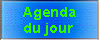 AGENDA DU JOUR