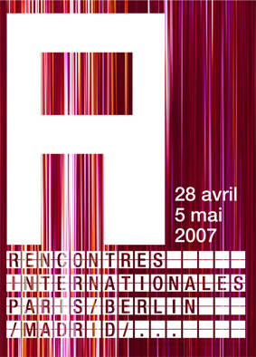 Les Rencontres Internationales Paris/Berlin/Madrid  Madrid, du 28 avril au 5 mai 2007